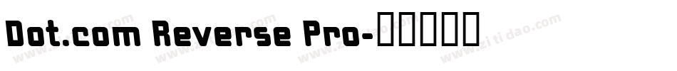Dot.com Reverse Pro字体转换